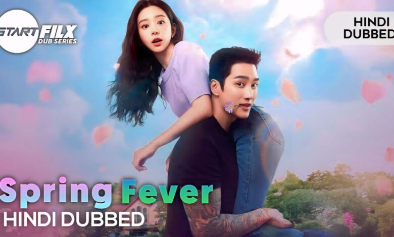 Spring Fever (HINDI DUBBED) | STARFILX | complete 1 Spring Fever HINDI DUBBED STARFILX