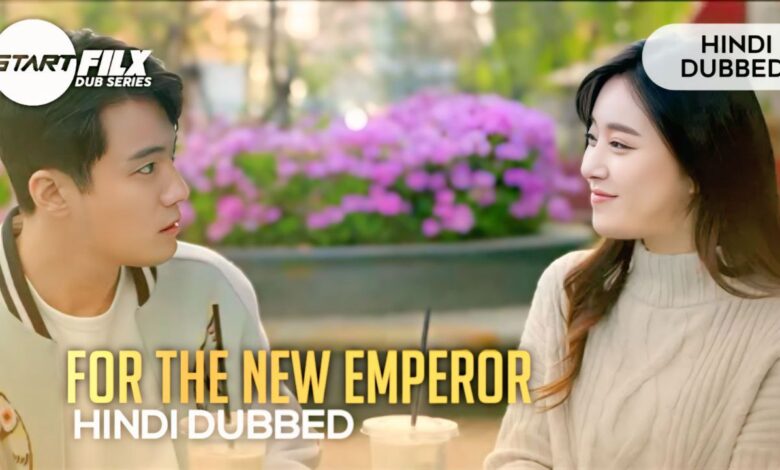 For the New Emperor (HINDI DUBBED) | STARFILX | complete 1 For the New Emperor (HINDI DUBBED) | STARFILX | complete