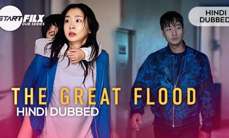 The Great Flood (HINDI DUBBED) | STARFILX | complete