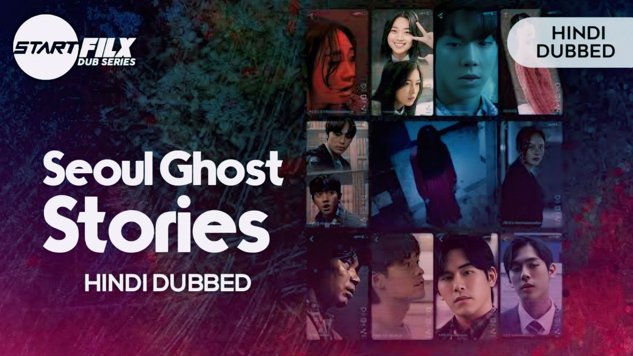 Seoul Ghost Stories (HINDI DUBBED) | STARFILX | complete