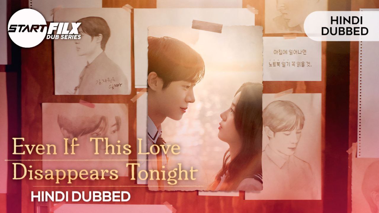 Even if This Love Disappears Tonight (HINDI DUBBED) | STARFILX | complete