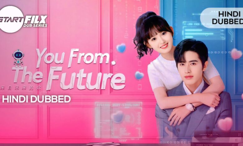 You from the Future (HINDI DUBBED) | STAFILX | complete