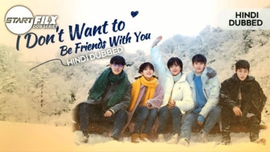I Dont Want to Be Friends with You HINDI DUBBED STARFILX Complete