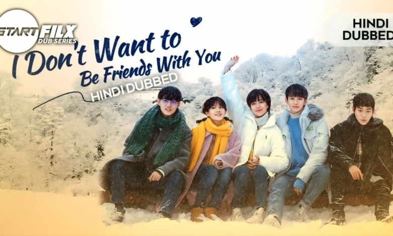 I Don't Want to Be Friends with You (HINDI DUBBED) | STARFILX | Complete 1 I Dont Want to Be Friends with You HINDI DUBBED STARFILX Complete