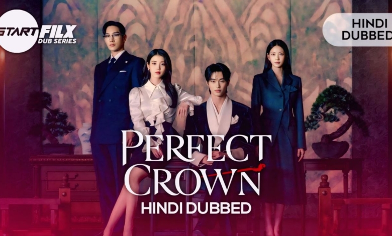 Perfect Crown (HINDI DUBBED) | STARFILX | complete 1 Perfect Crown (HINDI DUBBED) STARFILX
