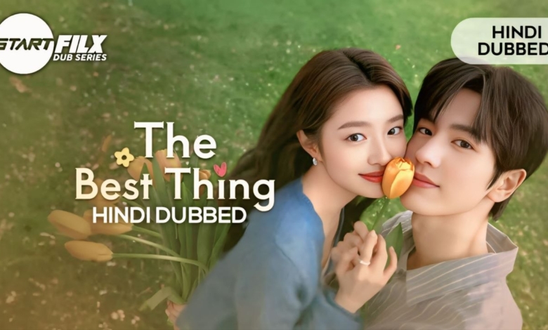 The Best Thing (HINDI DUBBED) STARFILX Complete