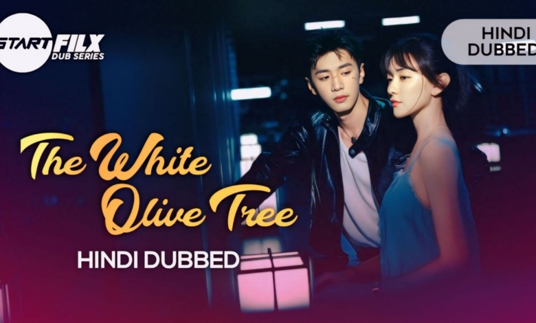 The White Olive Tree (HINDI DUBBED) | STARFILX | complete 1 The White Olive Tree HINDI DUBBED STARFILX complete