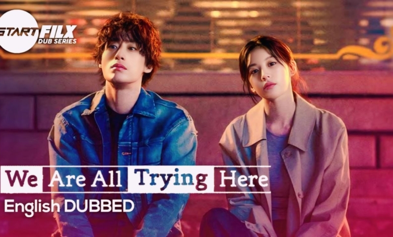 We Are All Trying Here (English DUBBED) STARFILX