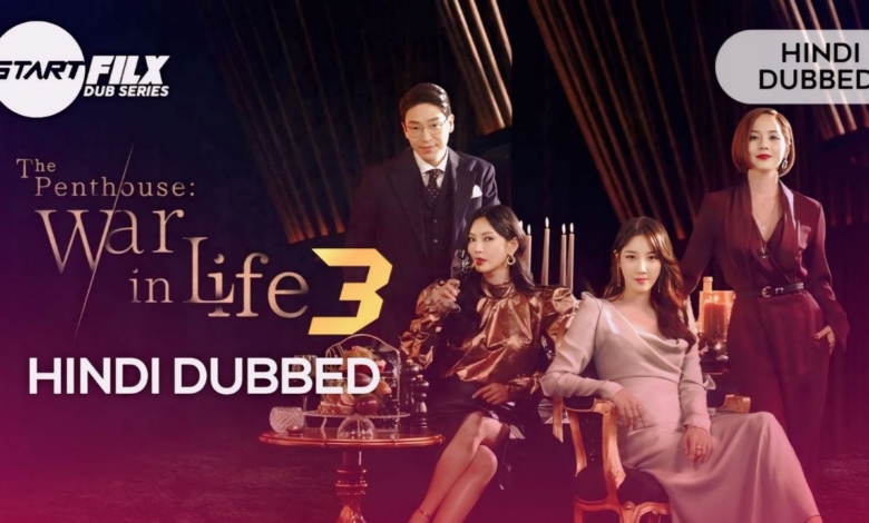 The Penthouse Season 3: War in Life (HINDI DUBBED) | STARFILX | Complete 1 The Penthouse Season 3: War in Life (HINDI DUBBED) | STARFILX | Complete