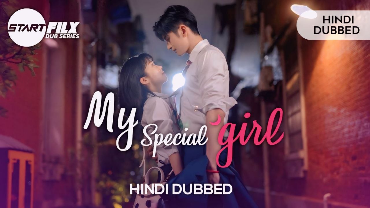 My Special Girl (HINDI DUBBED) | STARFILX | complete 2 My Special Girl HINDI DUBBED STARFILX complete
