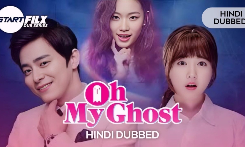 Oh My Ghost HINDI DUBBED STARFILX complete