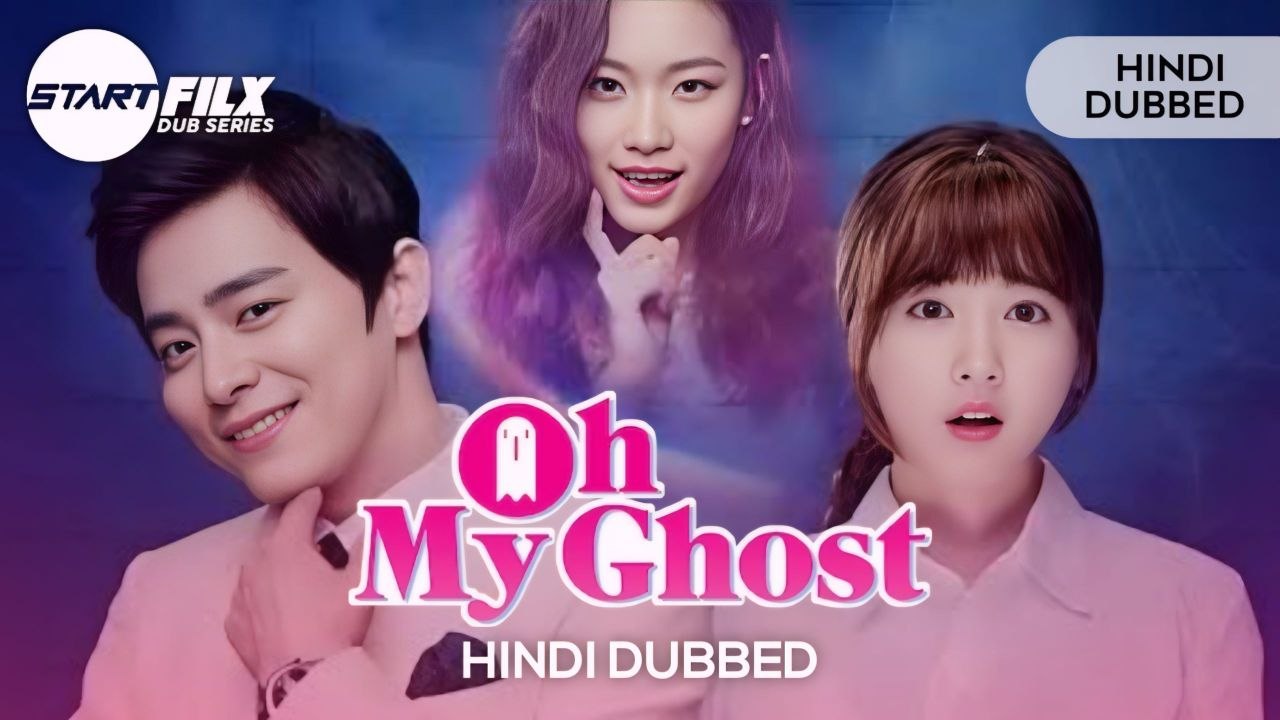 Oh My Ghost (HINDI DUBBED) | STARFILX | complete 2 Oh My Ghost HINDI DUBBED STARFILX complete
