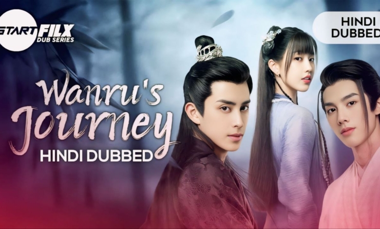 Wanru's Journey (HINDI DUBBED) | STARFILX | complete 1 Wanru's Journey (HINDI DUBBED) STARFILX complete