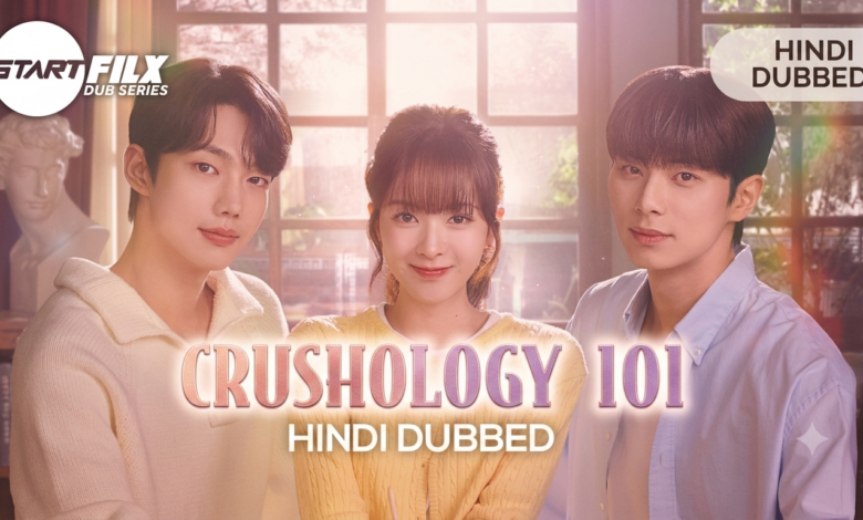 Crushology 101 (HINDI DUBBED) STARFILX complete