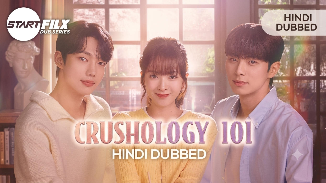 Crushology 101 (HINDI DUBBED)  STARFILX  complete