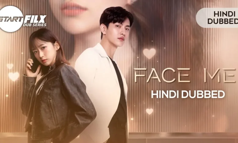 Face Me (HINDI DUBBED) STARFILX complete
