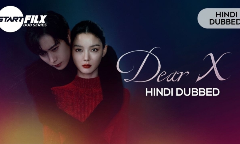 Dear X (HINDI DUBBED) | STARFILX | complete 1 IMG 9258