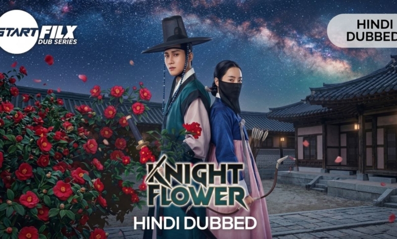 Knight Flower (HINDI DUBBED) | STARFILX | complete 1 Knight Flower HINDI DUBBED STARFILX complete