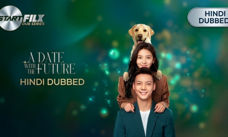A Date with the Future (HINDI DUBBED) | STARFILX | complete 1 A Date with the Future HINDI DUBBED STARFILX complete