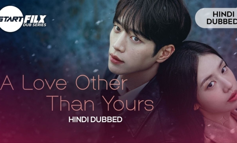 A Love Other than Yours (HINDI DUBBED) STARFILX