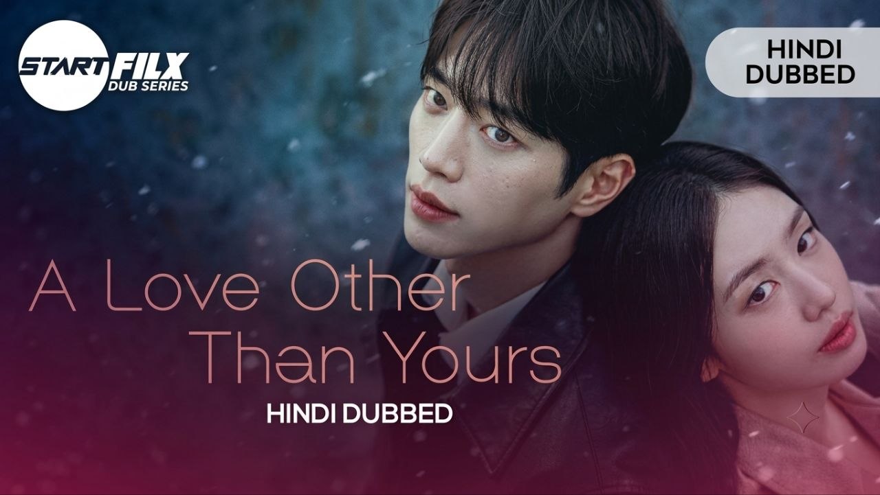 A Love Other than Yours (HINDI DUBBED) | STARFILX | 2 A Love Other than Yours (HINDI DUBBED) STARFILX