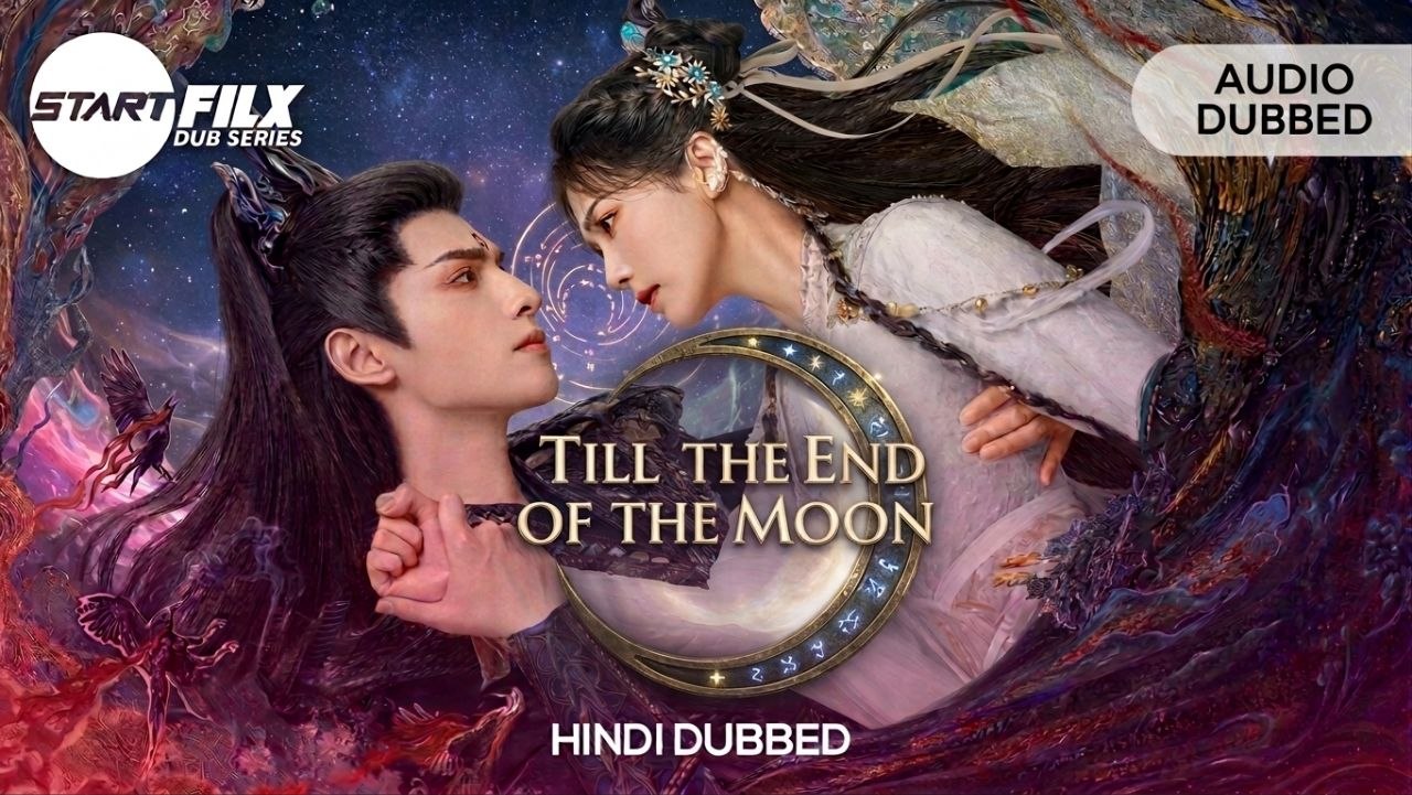 Till the End of the Moon (HINDI DUBBED) | STARFILX | 2 Till the End of the Moon (HINDI DUBBED) | STARFILX |