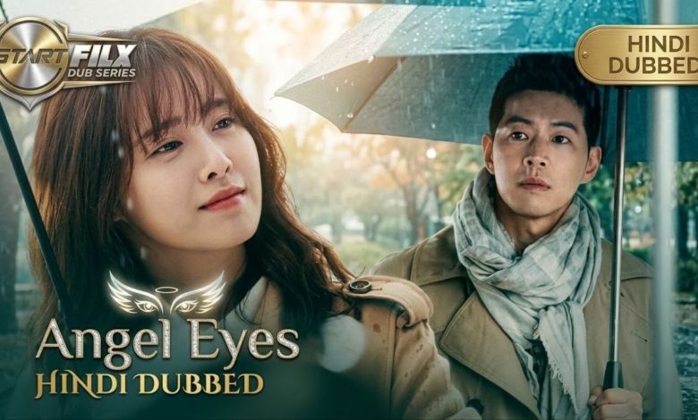 Angel Eyes (HINDI DUBBED) | STARFILX | complete 1 Angel Eyes HINDI DUBBED STARFILX complete