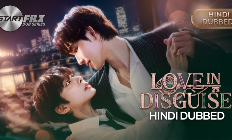 Love in Disguise (HINDI DUBBED) | STARFILX 1 Love in Disguise (HINDI DUBBED) STARFILX